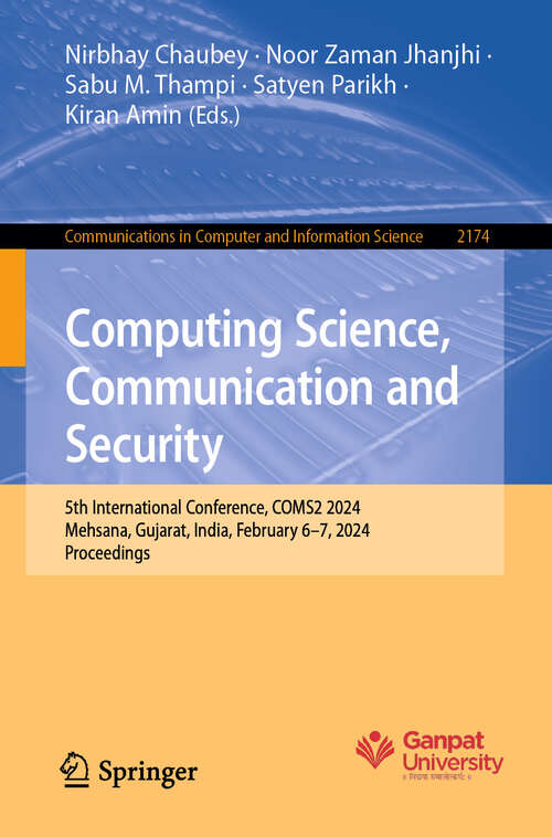 Book cover of Computing Science, Communication and Security: 5th International Conference, COMS2 2024, Mehsana, Gujarat, India, February 6–7, 2024, Proceedings (Communications in Computer and Information Science #2174)