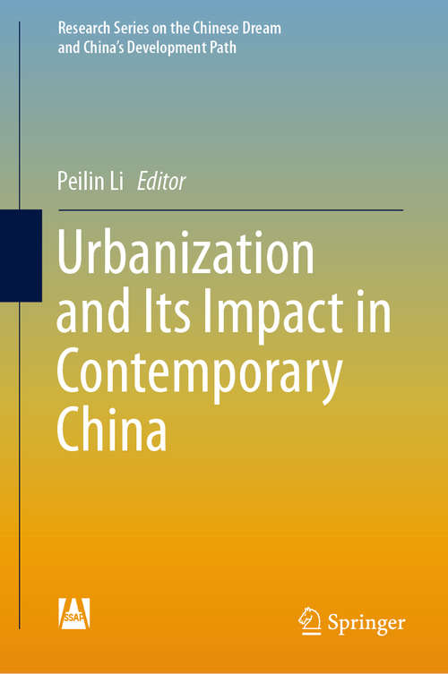 Book cover of Urbanization and Its Impact in Contemporary China (Research Series on the Chinese Dream and China’s Development Path)