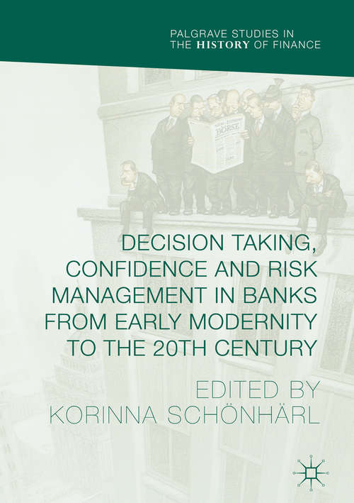 Book cover of Decision Taking, Confidence and Risk Management in Banks from Early Modernity to the 20th Century