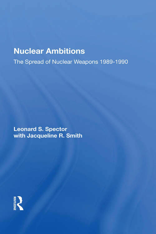Book cover of Nuclear Ambitions: The Spread Of Nuclear Weapons 1989-1990