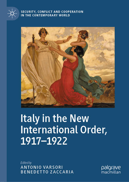 Book cover of Italy in the New International Order, 1917–1922 (1st ed. 2020) (Security, Conflict and Cooperation in the Contemporary World)