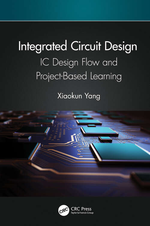 Book cover of Integrated Circuit Design: IC Design Flow and Project-Based Learning