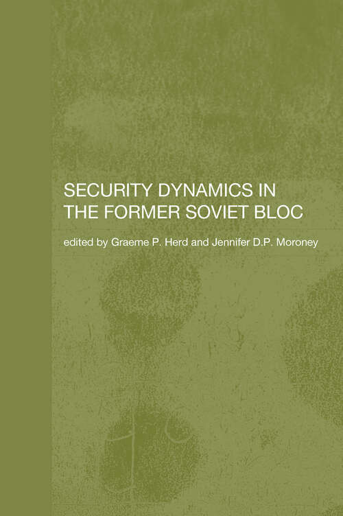 Book cover of Security Dynamics in the Former Soviet Bloc