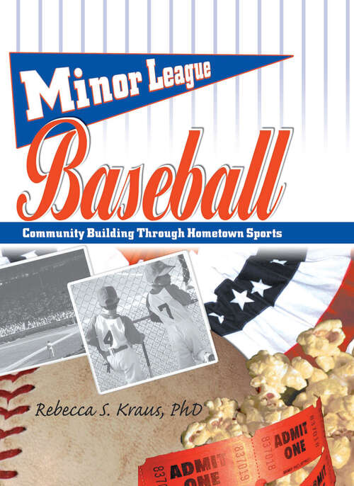 Book cover of Minor League Baseball: Community Building Through Hometown Sports