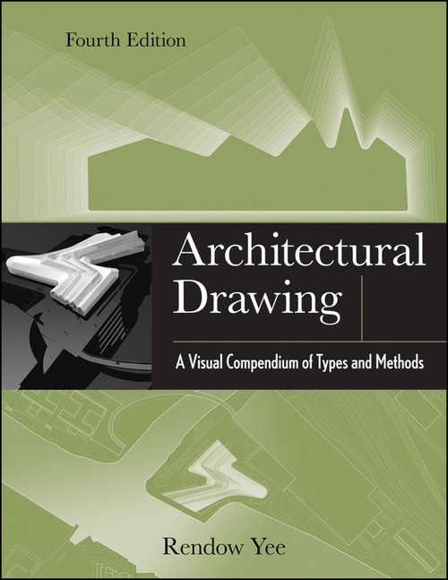 Book cover of Architectural Drawing: A Visual Compendium of Types and Methods