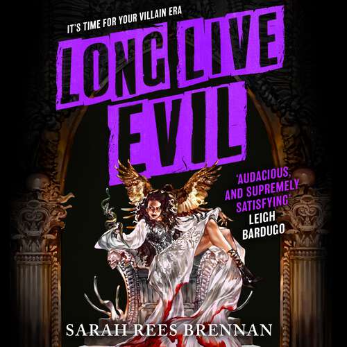 Book cover of Long Live Evil: A story for anyone who's ever fallen for the villain... (Time of Iron, Book 1)