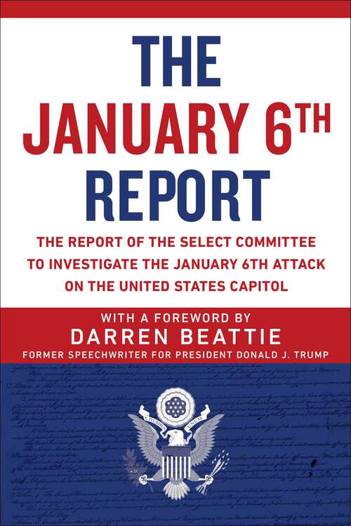 Book cover of The January 6th Report: The Report of the Select Committee to Investigate the January 6th Attack on the United States Capitol