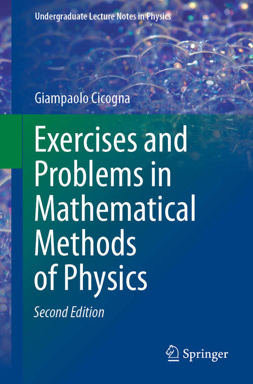 Book cover of Exercises and Problems in Mathematical Methods of Physics (2nd ed. 2020) (Undergraduate Lecture Notes in Physics)