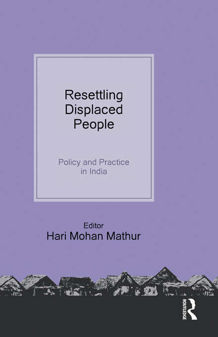 Book cover of Resettling Displaced  People: Policy and Practice in India