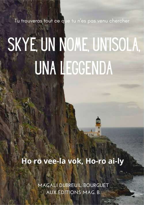 Book cover of Skye, un nome, un'isola, una leggenda: Ho ro vee-la vok, Ho-ro ai-ly