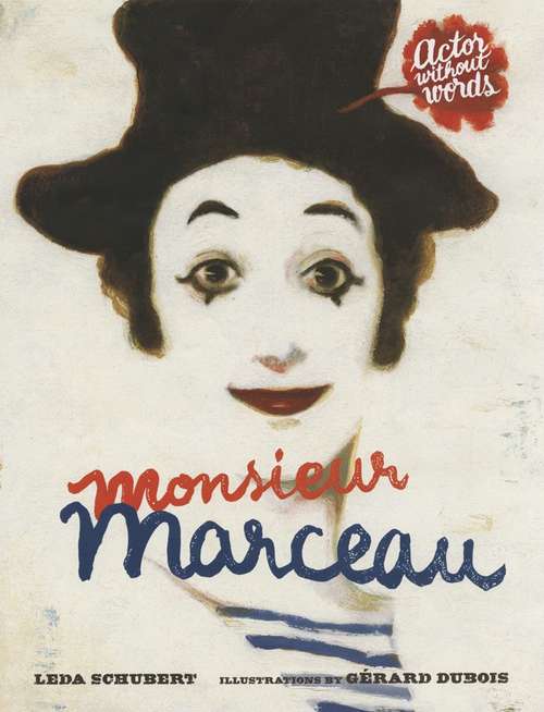 Book cover of Monsieur Marceau: Actor Without Words