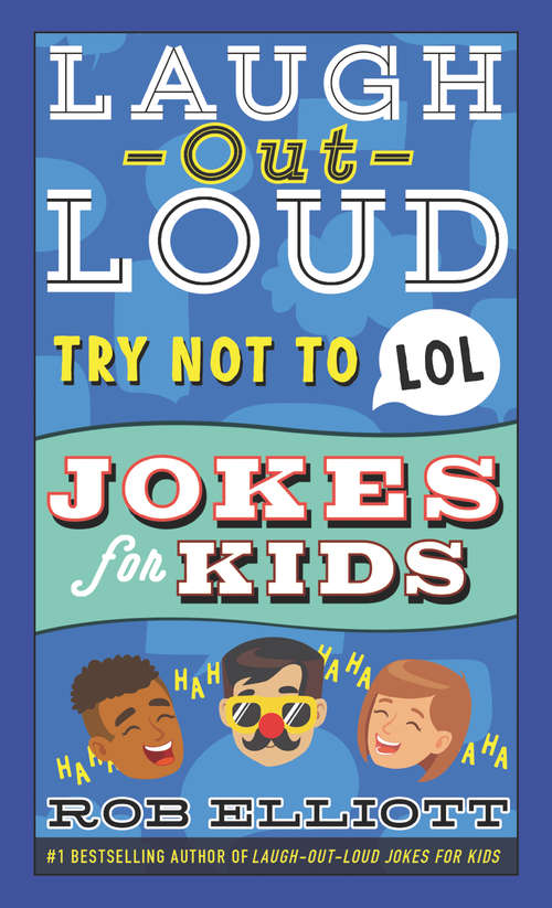 Book cover of Try Not to LOL (Laugh-Out-Loud Jokes for Kids)