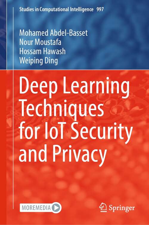 Book cover of Deep Learning Techniques for IoT Security and Privacy (1st ed. 2022) (Studies in Computational Intelligence #997)