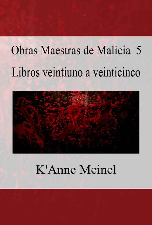 Book cover of Obras Maestras de Malicia 5: Asesina serial lesbiana debe organizar su vida luego de estar desaparecida y dada por muerta. (Malicia #5)