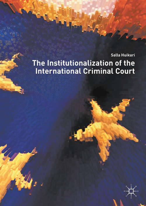 Book cover of The Institutionalization of the International Criminal Court