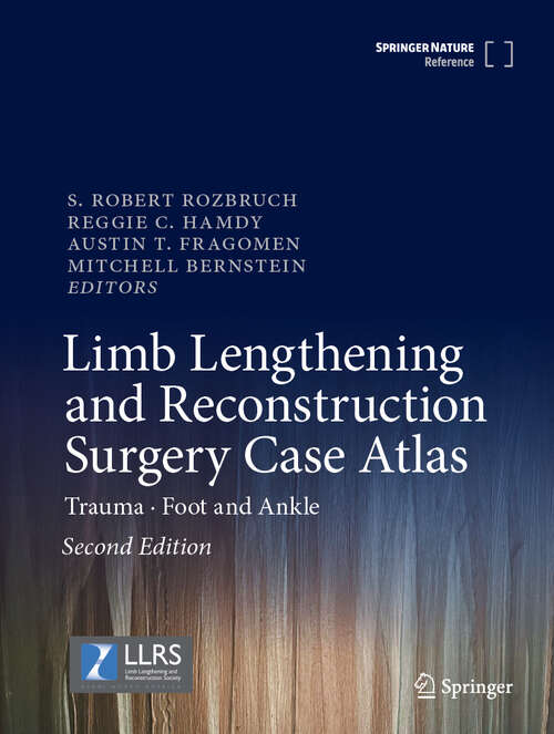 Book cover of Limb Lengthening and Reconstruction Surgery Case Atlas: Trauma • Foot and Ankle (Second Edition 2024)