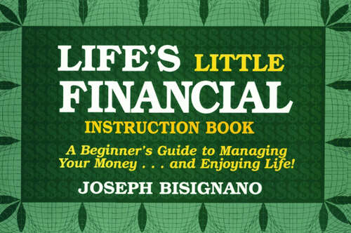 Book cover of Life's Little Financial Instruction Book