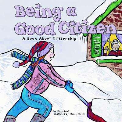 Book cover of Being A Good Citizen: A Book About Citizenship (Way To Be!)