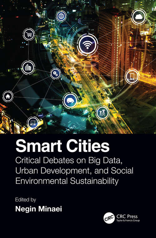 Book cover of Smart Cities: Critical Debates on Big Data, Urban Development and Social Environmental Sustainability