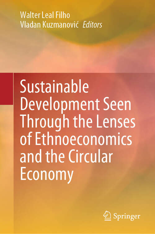 Book cover of Sustainable Development Seen Through the Lenses of Ethnoeconomics and the Circular Economy