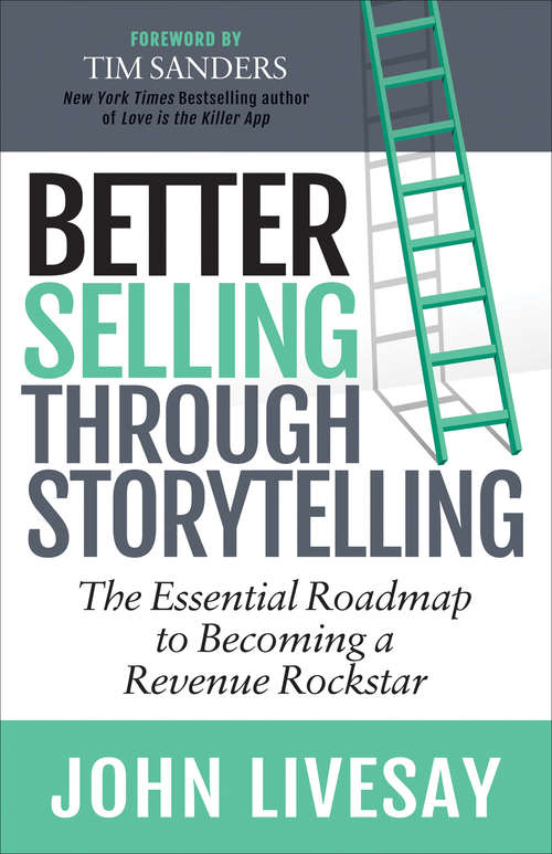 Book cover of Better Selling Through Storytelling: The Essential Roadmap to Becoming a Revenue Rockstar