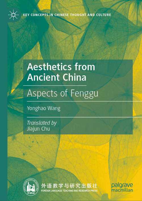 Book cover of Aesthetics from Ancient China: Aspects of Fenggu (2024) (Key Concepts in Chinese Thought and Culture)