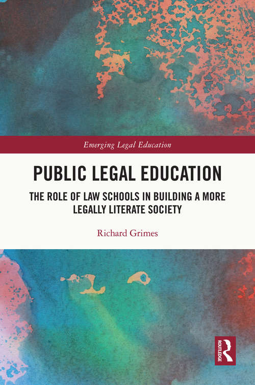 Book cover of Public Legal Education: The Role of Law Schools in Building a More Legally Literate Society (Emerging Legal Education)