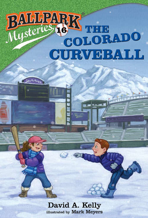 Book cover of Ballpark Mysteries #16: The Colorado Curveball (Ballpark Mysteries #16)