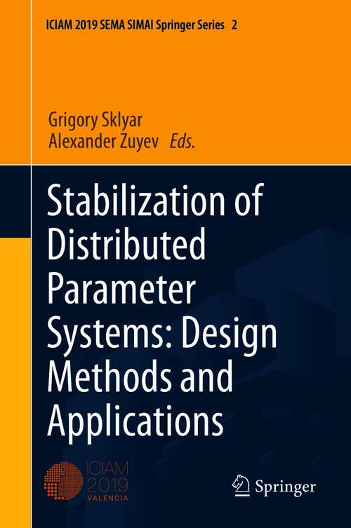 Book cover of Stabilization of Distributed Parameter Systems: Design Methods and Applications (1st ed. 2021) (SEMA SIMAI Springer Series #2)