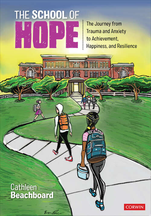 Book cover of The School of Hope: The Journey From Trauma and Anxiety to Achievement, Happiness, and Resilience (First Edition)