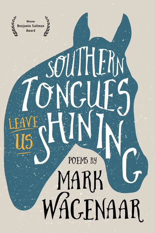 Book cover of Southern Tongues Leave Us Shining: Poems