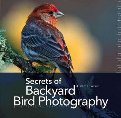 Book cover of Secrets of Backyard Bird Photography