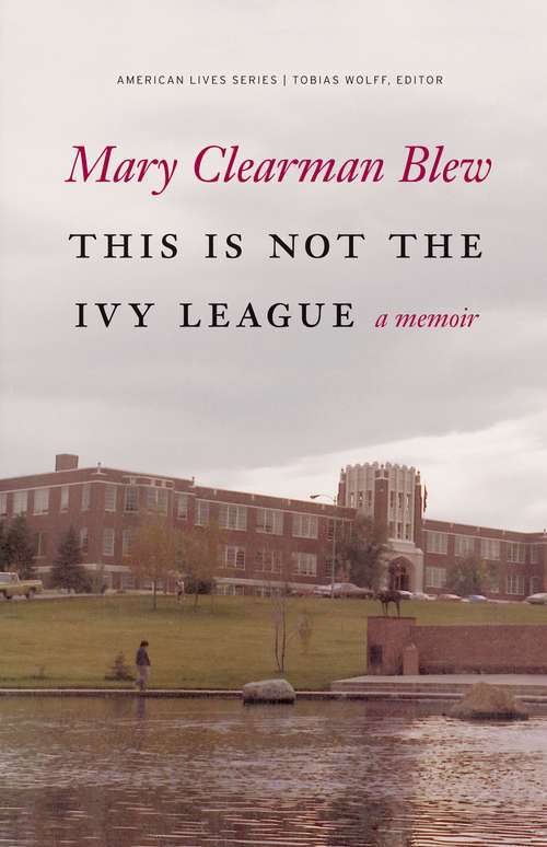 Book cover of This Is Not the Ivy League: A Memoir (American Lives)