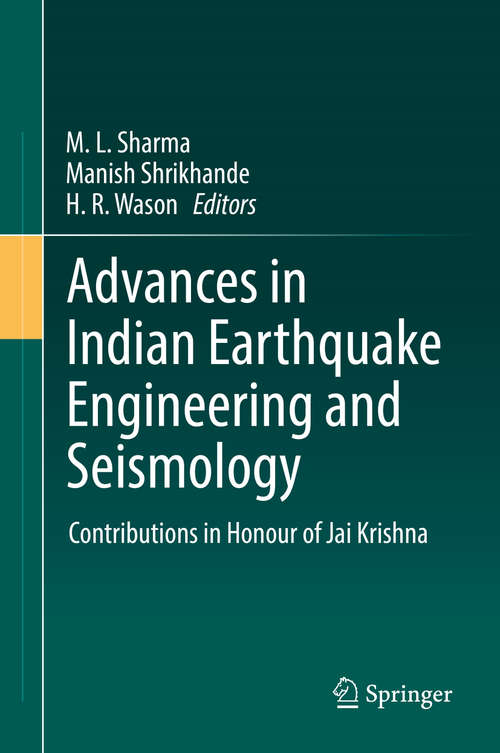 Book cover of Advances in Indian Earthquake Engineering and Seismology: Contributions in Honour of Jai Krishna