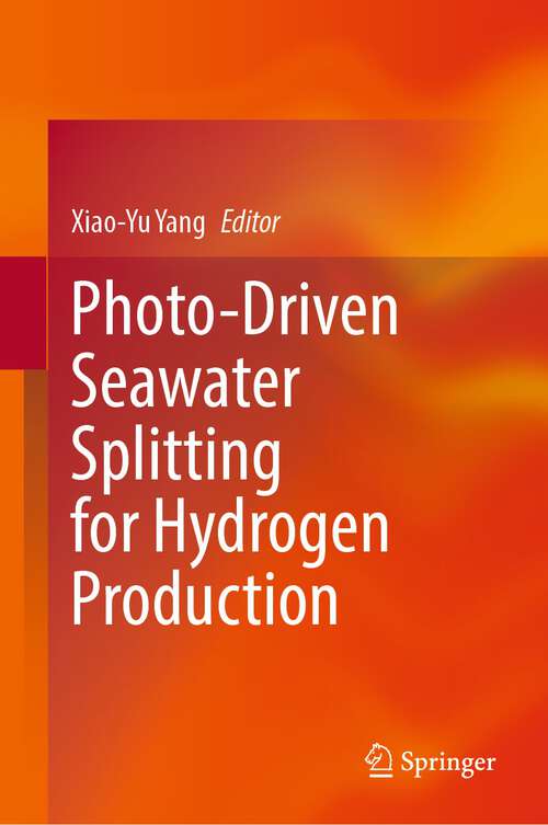 Book cover of Photo-Driven Seawater Splitting for Hydrogen Production (1st ed. 2023)