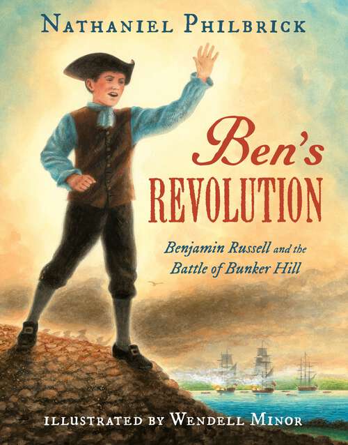 Book cover of Ben's Revolution: Benjamin Russell and the Battle of Bunker Hill