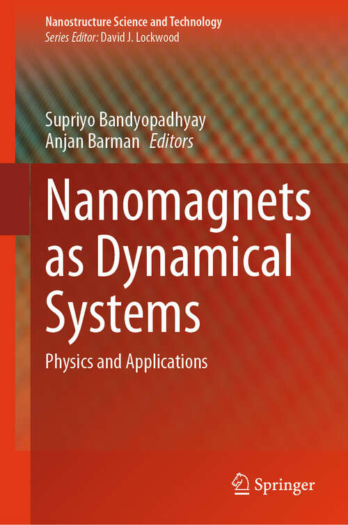 Book cover of Nanomagnets as Dynamical Systems: Physics and Applications (Nanostructure Science and Technology)