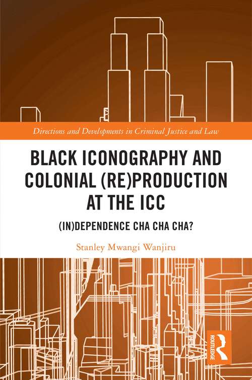 Book cover of Black Iconography and Colonial (re)production at the ICC: (In)dependence Cha Cha Cha?
