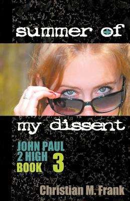 Book cover of Summer of My Dissent (John Paul 2 High Book Three)