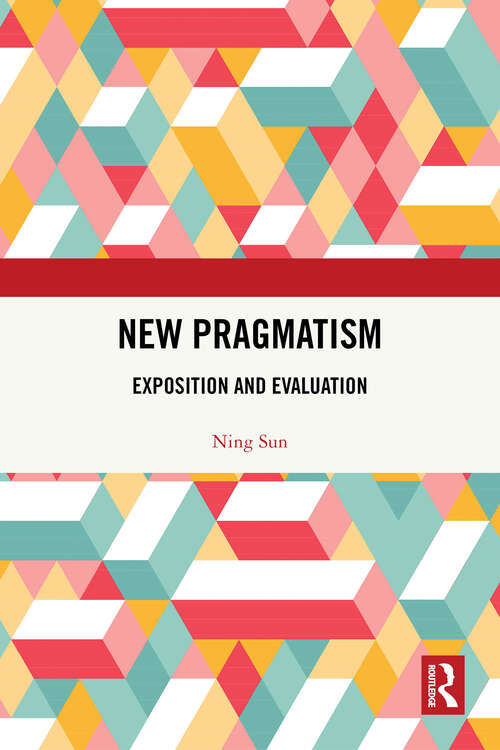 Book cover of New Pragmatism: Exposition and Evaluation