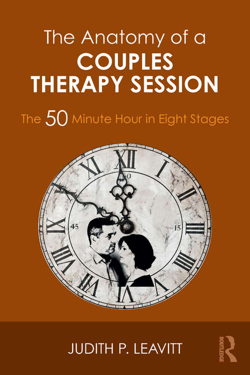 Book cover of The Anatomy of a Couples Therapy Session: The 50 Minute Hour in Eight Stages