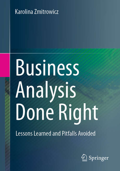 Book cover of Business Analysis Done Right: Lessons Learned and Pitfalls Avoided