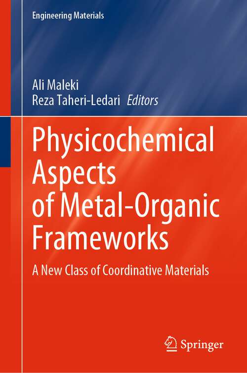 Book cover of Physicochemical Aspects of Metal-Organic Frameworks: A New Class of Coordinative Materials (1st ed. 2023) (Engineering Materials)