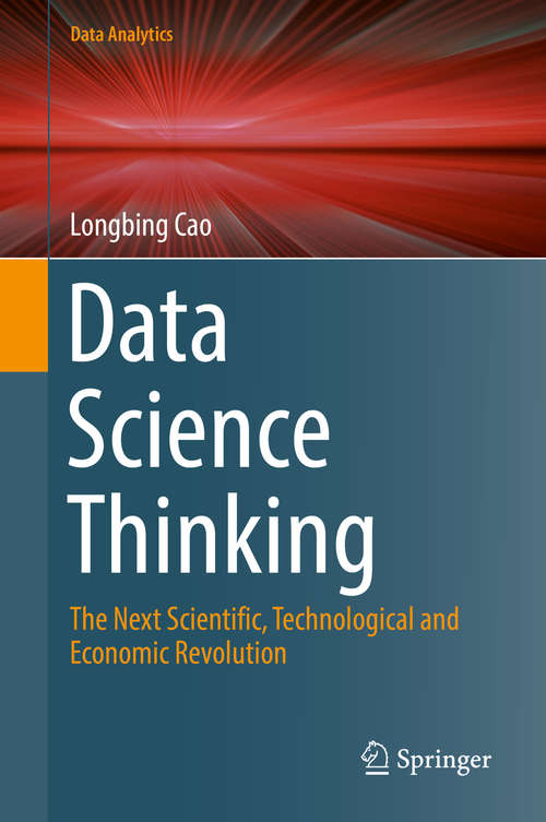 Book cover of Data Science Thinking: The Next Scientific, Technological and Economic Revolution (Data Analytics)