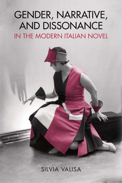 Book cover of Gender, Narrative, and Dissonance in the Modern Italian Novel