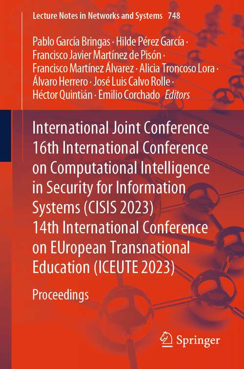 Book cover of International Joint Conference 16th International Conference on Computational Intelligence in Security for Information Systems: Proceedings (1st ed. 2023) (Lecture Notes in Networks and Systems #748)