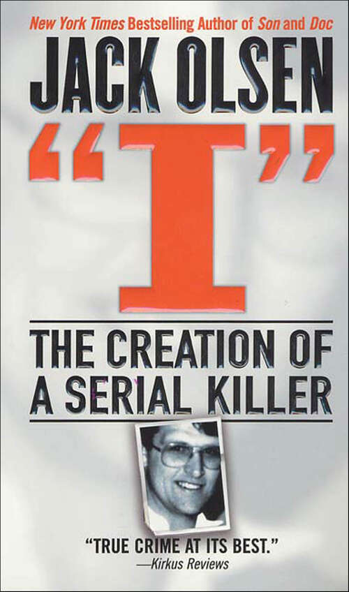 Book cover of "I": The Creation of a Serial Killer