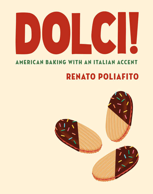Book cover of Dolci!: American Baking with an Italian Accent: A Cookbook