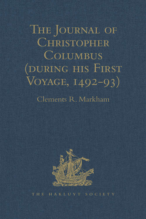 Book cover of The Journal of Christopher Columbus: And Documents relating to the Voyages of John Cabot and Gaspar Corte Real (Hakluyt Society, First Series #86)