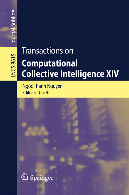 Book cover of Transactions on Computational Collective Intelligence XIV (2014) (Lecture Notes in Computer Science #8615)